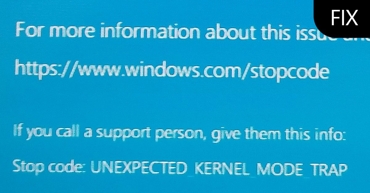 How To Fix UNEXPECTED_KERNEL_MODE_TRAP Error - ErrorTools