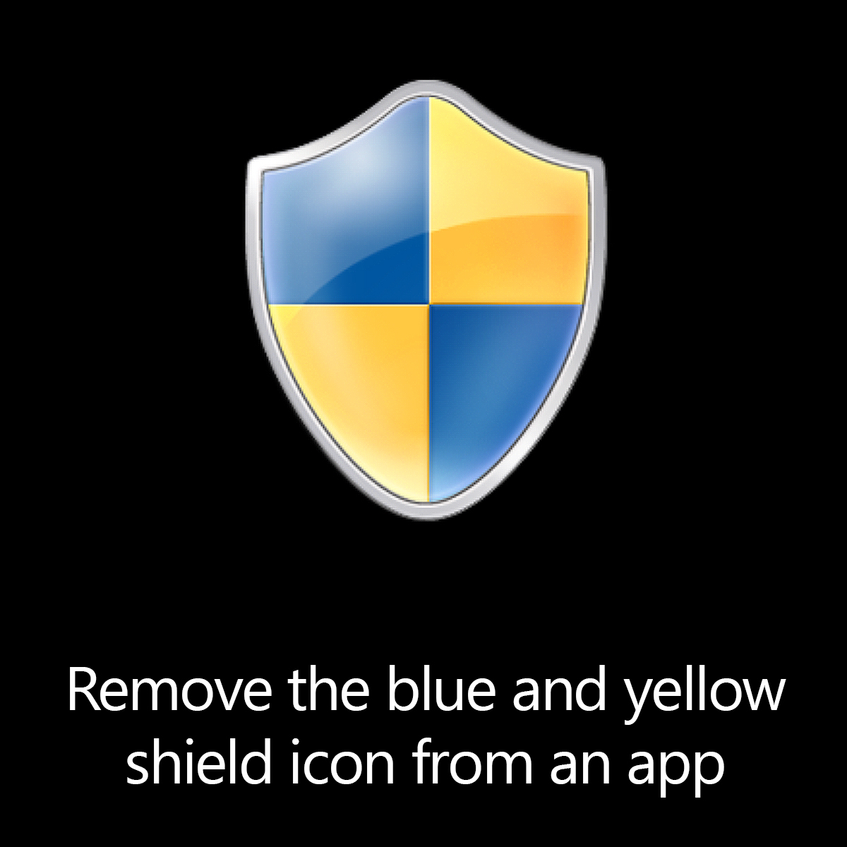 remove uac shield from icon windows 10