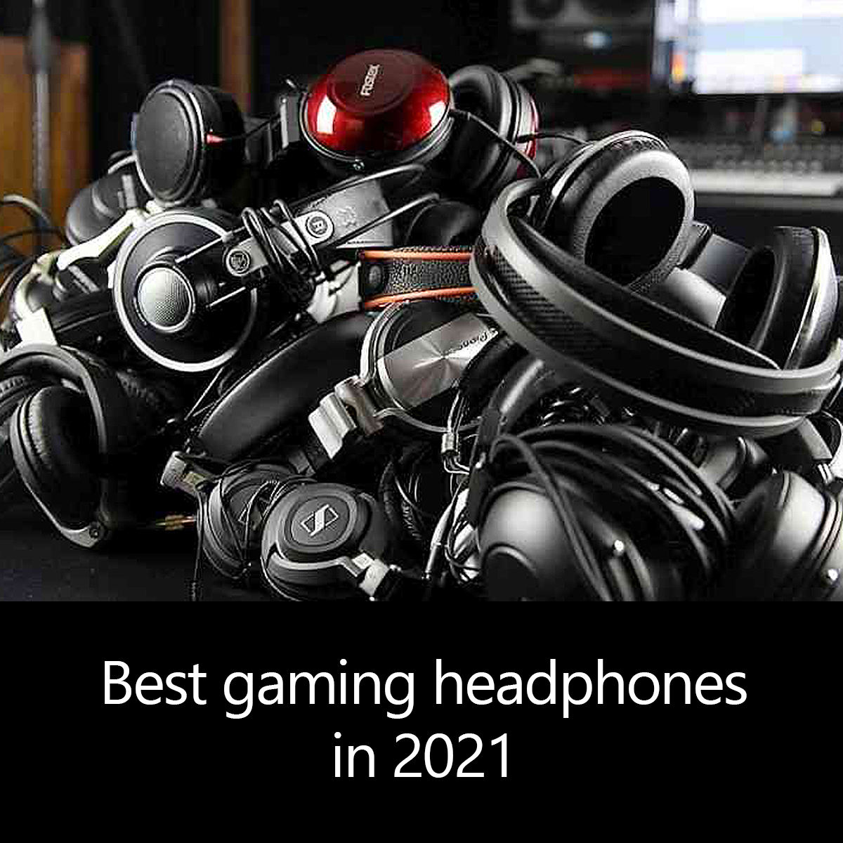 Best gaming headphones in 2021